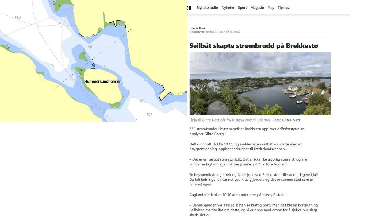 Hummersundholmen (Brekkestø): {"base": "no", "no": "V\u00e6r obs p\u00e5 luftspennet som skades av seilb\u00e5ter omtrent hvert \u00e5r. I 2025 faktisk to ganger i l\u00f8pet av sommeren. \r\nKartene sier 20m., skiltet sier 19m.", "se": "Var uppm\u00e4rksam p\u00e5 luftsp\u00e4nningen som skadas av segelb\u00e5tar ungef\u00e4r varje \u00e5r. \u00c5r 2025 faktiskt tv\u00e5 g\u00e5nger under sommaren. Kartorna s\u00e4ger 20m, skylten s\u00e4ger 19m.", "en": "Beware of the overhead wire that is damaged by sailboats approximately every year. In fact, in 2025 it happened twice during the summer.<br>Charts indicate 20m, the sign indicates 19m.", "da": "V\u00e6r obs p\u00e5 luftsp\u00e6ndet, som skades af sejlb\u00e5de omtrent hvert \u00e5r. I 2025 faktisk to gange i l\u00f8bet af sommeren.<br> Kortene siger 20m., skiltet siger 19m.", "fr": "Faites attention \u00e0 la ligne a\u00e9rienne qui est endommag\u00e9e par les voiliers presque chaque ann\u00e9e. En 2025, en fait, deux fois au cours de l'\u00e9t\u00e9. Les cartes indiquent 20m, le panneau indique 19m.", "de": "Achten Sie auf die Freileitung, die fast jedes Jahr von Segelbooten besch\u00e4digt wird. Tats\u00e4chlich zweimal im Sommer 2025.<br>Die Karten sagen 20m, das Schild sagt 19m.", "es": "Tenga cuidado con el claro a\u00e9reo que es da\u00f1ado por veleros casi cada a\u00f1o. De hecho, en 2025, fue da\u00f1ado dos veces durante el verano. Los mapas indican 20 m, la se\u00f1al dice 19 m.", "it": "<p>Prestare attenzione alla distanza di sicurezza aerea che viene danneggiata dalle barche a vela quasi ogni anno. Nel 2025, infatti, due volte durante l'estate.</p> <p>Le carte nautiche indicano 20m, il cartello segnala 19m.</p>", "pt": "Fique atento ao v\u00e3o a\u00e9reo que \u00e9 danificado por veleiros quase todo ano. Em 2025, de fato, duas vezes durante o ver\u00e3o. <br> Os mapas indicam 20m, a placa indica 19m.", "nl": "Let op de luchtdraad die elk jaar door zeilboten wordt beschadigd. In 2025 zelfs twee keer tijdens de zomer.<br>De kaarten zeggen 20m, het bord zegt 19m.", "pl": "Uwa\u017caj na linie energetyczne, kt\u00f3re s\u0105 uszkadzane przez \u017cagl\u00f3wki prawie ka\u017cdego roku. W 2025 roku nawet dwa razy w ci\u0105gu lata.<br>Kartki m\u00f3wi\u0105 20m, znak m\u00f3wi 19m.", "uk": "\u0417\u0432\u0435\u0440\u043d\u0456\u0442\u044c \u0443\u0432\u0430\u0433\u0443 \u043d\u0430 \u043f\u043e\u0432\u0456\u0442\u0440\u044f\u043d\u0438\u0439 \u0437\u0430\u0437\u043e\u0440, \u044f\u043a\u0438\u0439 \u043f\u043e\u0448\u043a\u043e\u0434\u0436\u0443\u044e\u0442\u044c \u0432\u0456\u0442\u0440\u0438\u043b\u044c\u043d\u0456 \u044f\u0445\u0442\u0438 \u043f\u0440\u0438\u0431\u043b\u0438\u0437\u043d\u043e \u0449\u043e\u0440\u043e\u043a\u0443. \u0423 2025 \u0440\u043e\u0446\u0456 \u0444\u0430\u043a\u0442\u0438\u0447\u043d\u043e \u0434\u0432\u0456\u0447\u0456 \u043f\u0440\u043e\u0442\u044f\u0433\u043e\u043c \u043b\u0456\u0442\u0430. \u041a\u0430\u0440\u0442\u0438 \u043f\u043e\u043a\u0430\u0437\u0443\u044e\u0442\u044c 20 \u043c, \u0437\u043d\u0430\u043a \u0433\u043e\u0432\u043e\u0440\u0438\u0442\u044c 19 \u043c.", "ro": "Fi\u021bi aten\u021bi la cablul aerian care este avariat de b\u0103rci cu vele aproape \u00een fiecare an. \u00cen 2025, de fapt, de dou\u0103 ori \u00een timpul verii. H\u0103r\u021bile indic\u0103 20m, semnul indic\u0103 19m.", "tr": "Yelkenli tekneler taraf\u0131ndan neredeyse her y\u0131l hasar g\u00f6ren hava bo\u015flu\u011funa dikkat edin. Asl\u0131nda 2025 y\u0131l\u0131nda yaz boyunca iki kez hasar g\u00f6rd\u00fc. Haritalar 20m diyor, tabela ise 19m diyor.", "el": "\u03a0\u03c1\u03bf\u03c3\u03ad\u03be\u03c4\u03b5 \u03c4\u03bf \u03b5\u03bd\u03b1\u03ad\u03c1\u03b9\u03bf \u03ba\u03b1\u03bb\u03ce\u03b4\u03b9\u03bf, \u03c4\u03bf \u03bf\u03c0\u03bf\u03af\u03bf \u03c0\u03c1\u03bf\u03ba\u03b1\u03bb\u03b5\u03af \u03b6\u03b7\u03bc\u03b9\u03ac \u03c3\u03c4\u03b1 \u03b9\u03c3\u03c4\u03b9\u03bf\u03c0\u03bb\u03bf\u03ca\u03ba\u03ac \u03c3\u03c7\u03b5\u03b4\u03cc\u03bd \u03ba\u03ac\u03b8\u03b5 \u03c7\u03c1\u03cc\u03bd\u03bf. \u03a3\u03c4\u03b7\u03bd \u03c0\u03c1\u03b1\u03b3\u03bc\u03b1\u03c4\u03b9\u03ba\u03cc\u03c4\u03b7\u03c4\u03b1, \u03c4\u03bf 2025 \u03c3\u03c5\u03bd\u03ad\u03b2\u03b7 \u03b4\u03cd\u03bf \u03c6\u03bf\u03c1\u03ad\u03c2 \u03ba\u03b1\u03c4\u03ac \u03c4\u03b7 \u03b4\u03b9\u03ac\u03c1\u03ba\u03b5\u03b9\u03b1 \u03c4\u03bf\u03c5 \u03ba\u03b1\u03bb\u03bf\u03ba\u03b1\u03b9\u03c1\u03b9\u03bf\u03cd. \u039f\u03b9 \u03c7\u03ac\u03c1\u03c4\u03b5\u03c2 \u03bb\u03ad\u03bd\u03b5 20\u03bc, \u03b7 \u03c0\u03b9\u03bd\u03b1\u03ba\u03af\u03b4\u03b1 \u03bb\u03ad\u03b5\u03b9 19\u03bc.", "cs": "Dejte pozor na vzdu\u0161n\u00fd kabel, kter\u00fd je po\u0161kozov\u00e1n plachetnicemi t\u00e9m\u011b\u0159 ka\u017ed\u00fd rok. V roce 2025 byl skute\u010dn\u011b po\u0161kozen dvakr\u00e1t b\u011bhem l\u00e9ta. Mapy \u0159\u00edkaj\u00ed 20m., zna\u010dka \u0159\u00edk\u00e1 19m.", "hu": "Figyeljen a l\u00e9gk\u00e1belt, amelyet vitorl\u00e1s haj\u00f3k szinte minden \u00e9vben megrong\u00e1lnak. 2025-ben val\u00f3j\u00e1ban k\u00e9tszer is t\u00f6rt\u00e9nt a ny\u00e1r folyam\u00e1n.<br> A t\u00e9rk\u00e9pek 20 m-t, a t\u00e1bla pedig 19 m-t mond.", "fi": "Huomaa ilmajohto, joka vaurioituu purjeveneist\u00e4 melkein joka vuosi. Vuonna 2025 itse asiassa kahdesti kes\u00e4n aikana. Kartat sanovat 20m, kyltti sanoo 19m.", "bg": "\u0418\u043c\u0430\u0439\u0442\u0435 \u043f\u0440\u0435\u0434\u0432\u0438\u0434 \u0432\u044a\u0437\u0434\u0443\u0448\u043d\u043e\u0442\u043e \u043d\u0430\u043f\u0440\u0435\u0436\u0435\u043d\u0438\u0435, \u043a\u043e\u0435\u0442\u043e \u0441\u0435 \u043f\u043e\u0432\u0440\u0435\u0436\u0434\u0430 \u043e\u0442 \u0432\u0435\u0442\u0440\u043e\u0445\u043e\u0434\u043d\u0438 \u043b\u043e\u0434\u043a\u0438 \u043f\u043e\u0447\u0442\u0438 \u0432\u0441\u044f\u043a\u0430 \u0433\u043e\u0434\u0438\u043d\u0430. \u041f\u0440\u0435\u0437 2025 \u0433. \u0432\u0441\u044a\u0449\u043d\u043e\u0441\u0442 \u0434\u0432\u0430 \u043f\u044a\u0442\u0438 \u043f\u0440\u0435\u0437 \u043b\u044f\u0442\u043e\u0442\u043e. \u041a\u0430\u0440\u0442\u0438\u0442\u0435 \u043a\u0430\u0437\u0432\u0430\u0442 20\u043c., \u0437\u043d\u0430\u043a\u044a\u0442 \u043a\u0430\u0437\u0432\u0430 19\u043c.", "sr": "\u041e\u0431\u0440\u0430\u0442\u0438\u0442\u0435 \u043f\u0430\u0436\u045a\u0443 \u043d\u0430 \u043d\u0430\u0434\u0432\u043e\u0436\u045a\u0430\u043a \u043a\u043e\u0458\u0438 \u0441\u0432\u0430\u043a\u0435 \u0433\u043e\u0434\u0438\u043d\u0435 \u043e\u0448\u0442\u0435\u045b\u0443\u0458\u0443 \u0458\u0435\u0434\u0440\u0438\u043b\u0438\u0446\u0435. \u0423 2025. \u0433\u043e\u0434\u0438\u043d\u0438 \u0447\u0430\u043a \u0434\u0432\u0430 \u043f\u0443\u0442\u0430 \u0442\u043e\u043a\u043e\u043c \u043b\u0435\u0442\u0430. \u041a\u0430\u0440\u0442\u0435 \u043a\u0430\u0436\u0443 20\u043c, \u0437\u043d\u0430\u043a \u043a\u0430\u0436\u0435 19\u043c.", "et": "P\u00f6\u00f6rake t\u00e4helepanu \u00f5hukaablile, mida purjelaevad peaaegu igal aastal kahjustavad. Tegelikult toimus see 2025. aastal suve jooksul kaks korda. Kaardid n\u00e4itavad 20m, kuid silt n\u00e4itab 19m.", "lv": "<p>Esiet piesardz\u012bgi ar kabe\u013cu gaisu, ko burinieki boj\u0101 gandr\u012bz katru gadu. Faktiski 2025. gad\u0101 - divas reizes vasar\u0101.</p><p>Kartes nor\u0101da 20m, z\u012bme nor\u0101da 19m.</p>", "lt": "Atkreipkite d\u0117mes\u012f \u012f oro laidus, kurie beveik kiekvienais metais yra pa\u017eeid\u017eiami buriavimo laiv\u0173. 2025 metais tai fakti\u0161kai \u012fvyko du kartus vasar\u0105. \u017dem\u0117lapiai nurodo 20m, \u017eenklas nurodo 19m."}